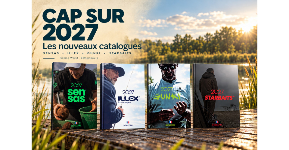 Catalogues pêche 2027 : cap sur Sensas, Illex, Gunki et Starbaits